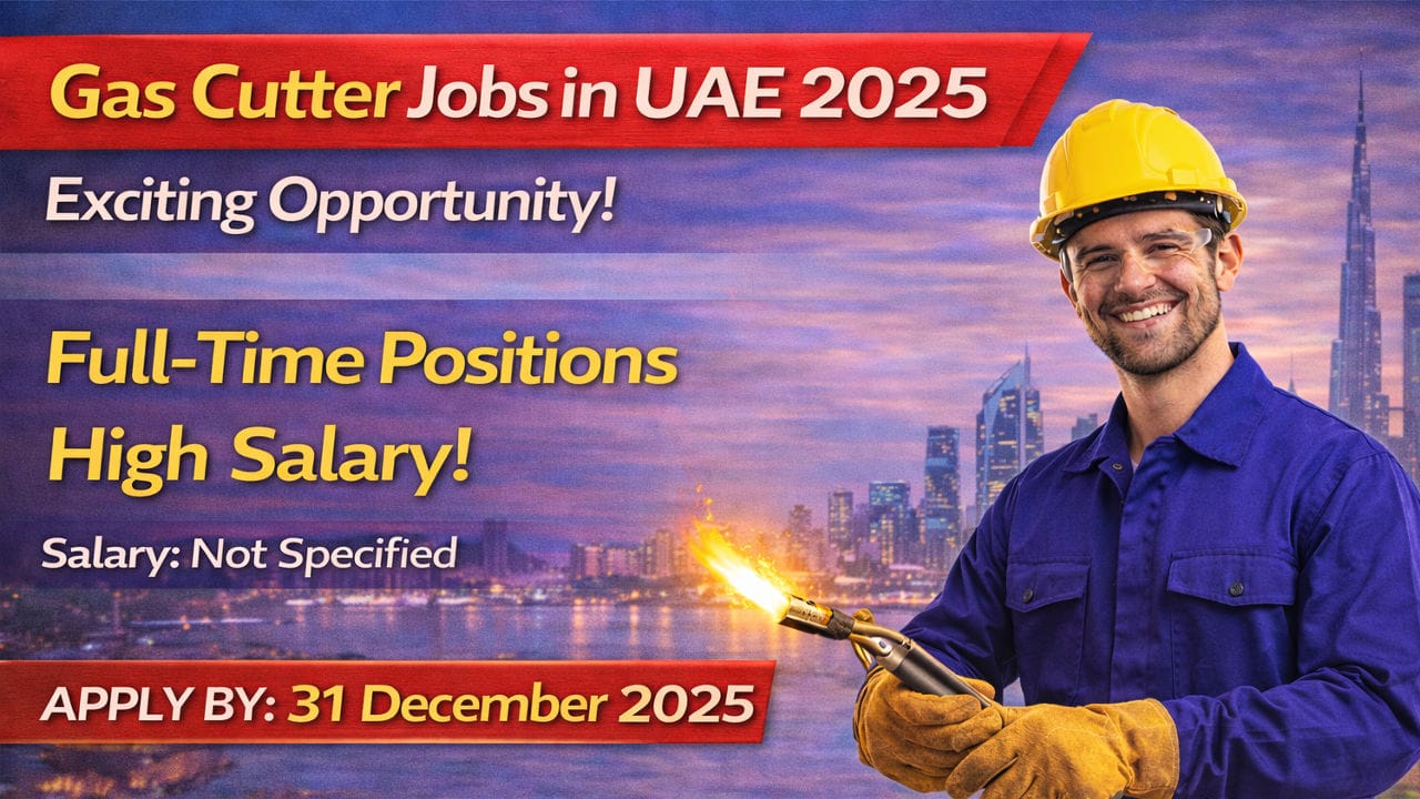 UAE Gas Cutter Vacancy