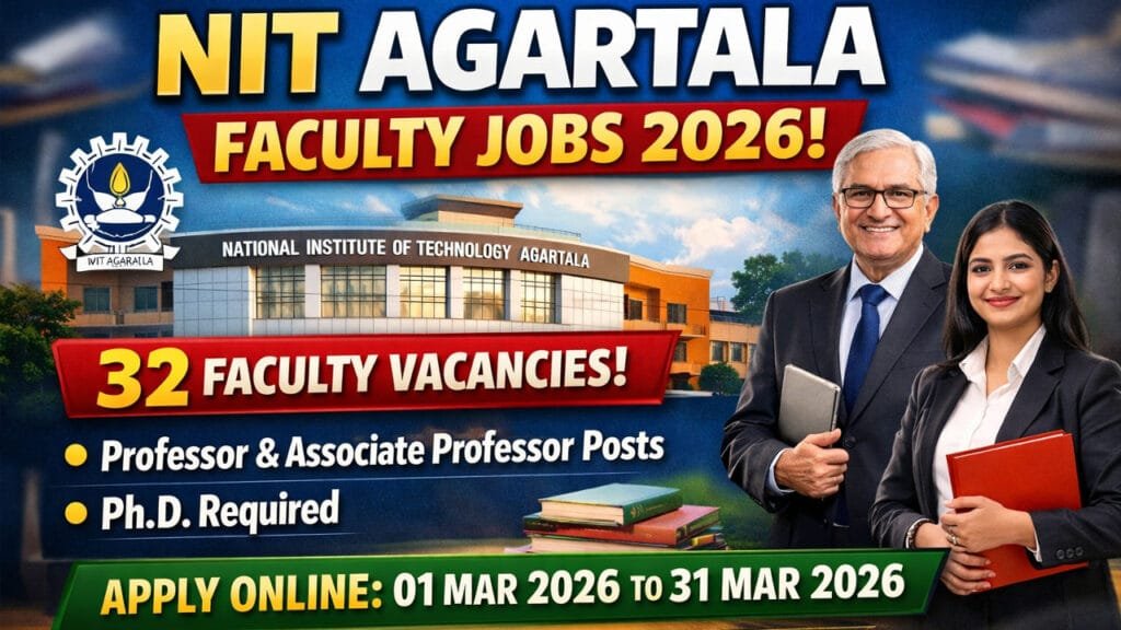 NIT Agartala Faculty Jobs 2026 – 32 Openings